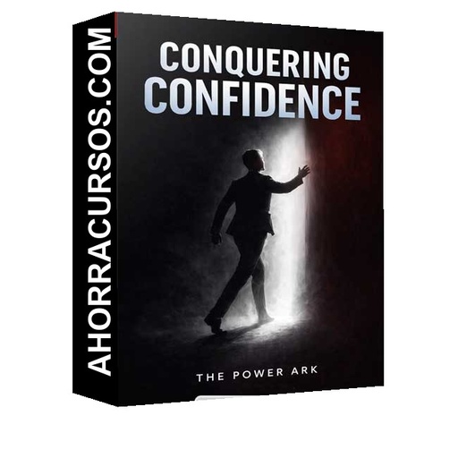 Conquering Confidence (En inglés) - The Power Ark