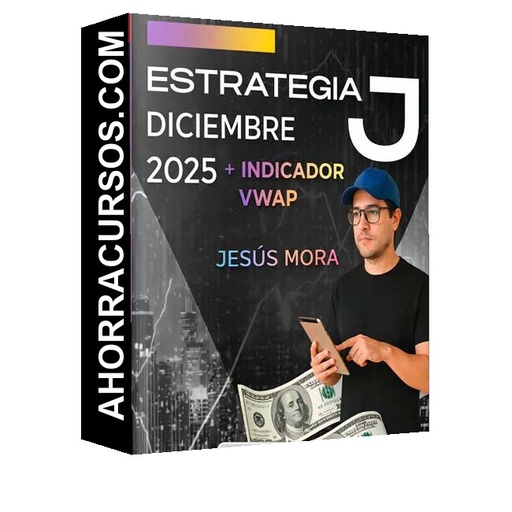 Estrategia J + Indicador VWAP (Diciembre 2025) - Jesús Mora