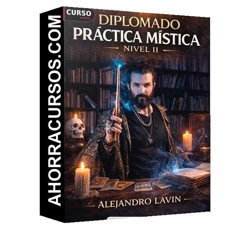 Diplomado Práctica Mística Nivel II - Alejandro Lavin