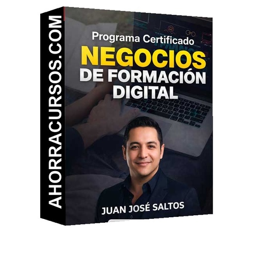 Programa Certificado Negocios de Formación Digital - Juan José Saltos