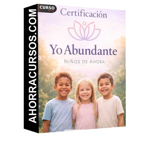Certificación Yo Abundante de Niños - Ahora