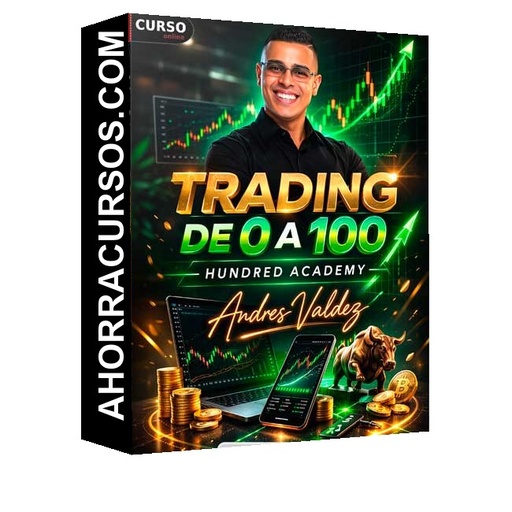 Curso de Trading de 0 a 100 - Hundred Academy – Andres Valdes