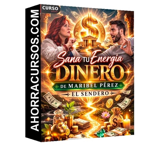 Sana tu Energía Dinero - Maribel Pérez – El Sendero