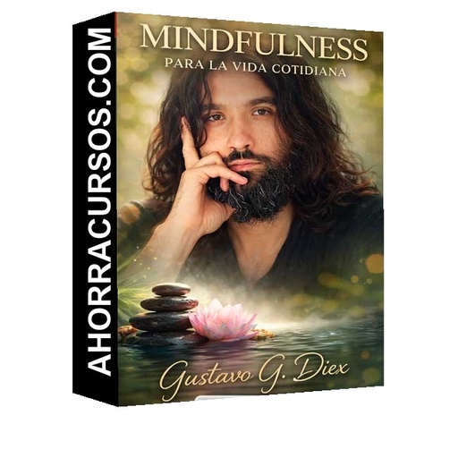 Mindfulness para la vida cotidiana - Gustavo G. Diex