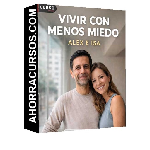 Vivir con menos miedo - Alex e Isa