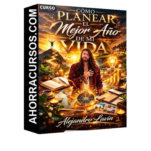 Cómo planear el mejor año de mi vida - Alejandro Lavin