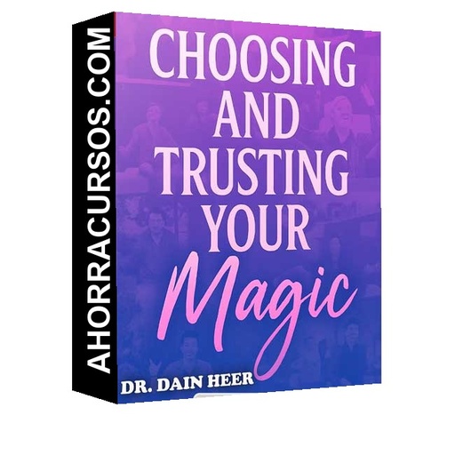 Choosing & Trusting Your Magic – Septiembre 2025 (En Español) de Dr. Dain Heer