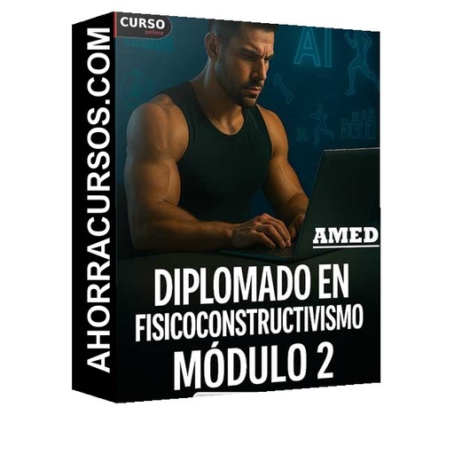 Diplomado en Fisicoconstructivismo – Modulo 2 - AMED