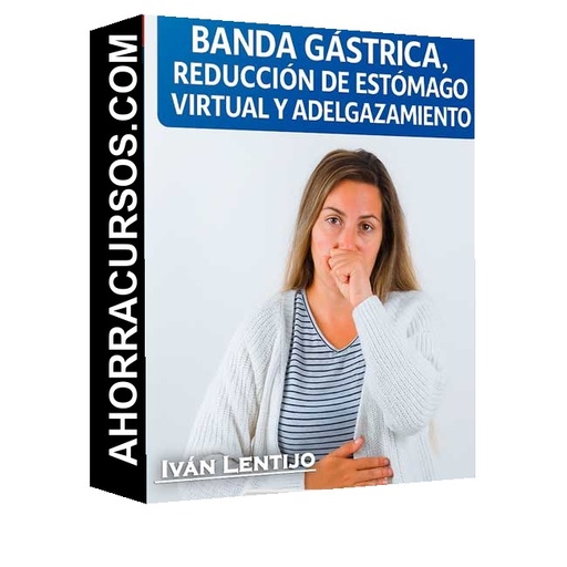 Curso Banda Gástrica, Reducción de Estómago Virtual y Adelgazamiento con Hipnosis - Iván Lentijo