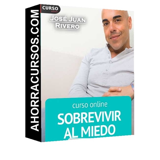 Sobrevivir al Miedo - José Juan Rivero
