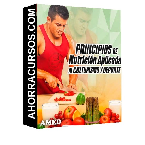 Principios de nutrición aplicada al culturismo y deporte - AMED