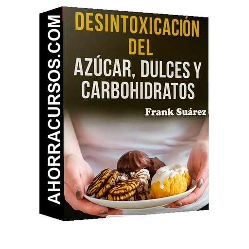 Desintoxicación del azúcar, dulces y carbohidratos - Frank Suárez