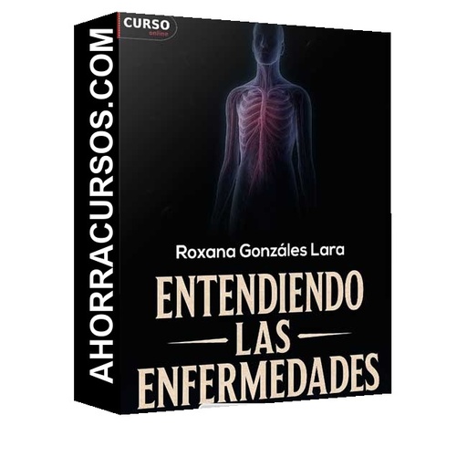 Entendiendo las enfermedades - Roxana Gonzáles Lara