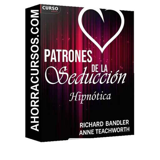 Patrones de la Seducción Hipnótica - Richard Bandler