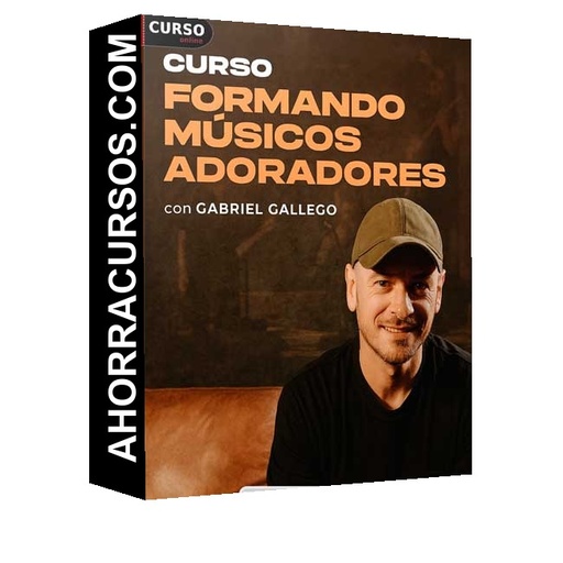 Formando Músicos Adoradores - Gabriel Gallego